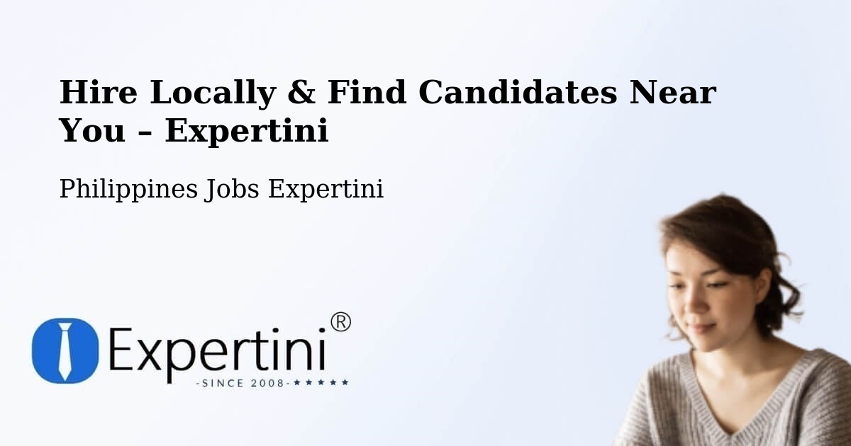 Hire Locally in Quezon – Find Qualified Candidates Near You - Quezon, Philippines Jobs Expertini